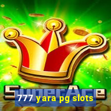 777 yara pg slots